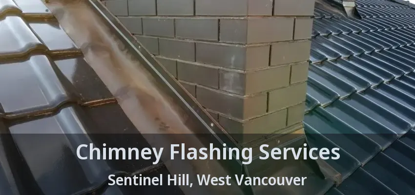 Chimney Flashing Services Sentinel Hill, West Vancouver - BC Chimney Flashing Services Sentinel Hill, West Vancouver - BC