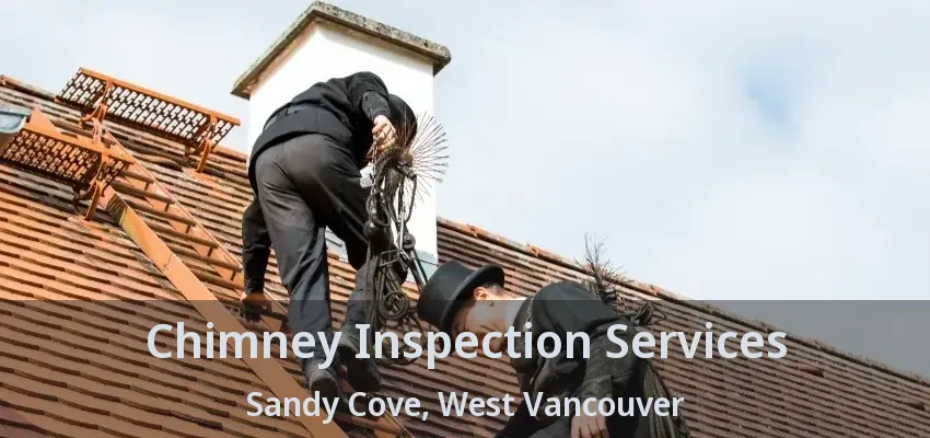 Chimney Inspection Services Sandy Cove, West Vancouver - BC