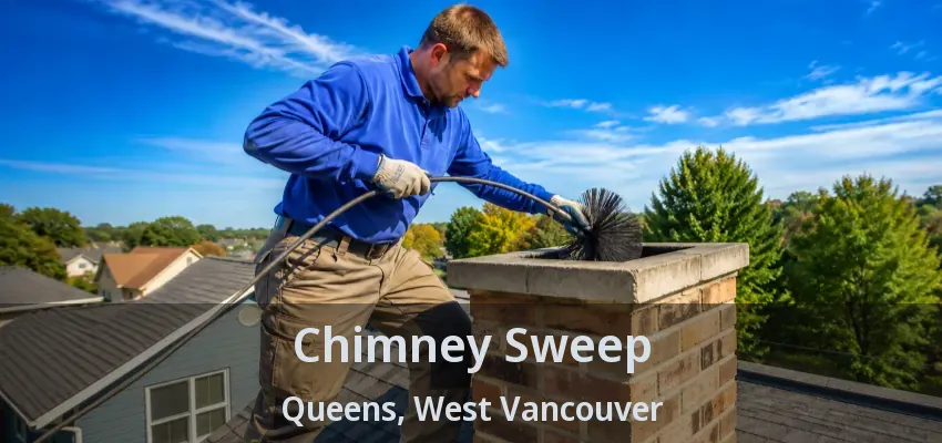 Chimney Sweep Queens, West Vancouver - BC