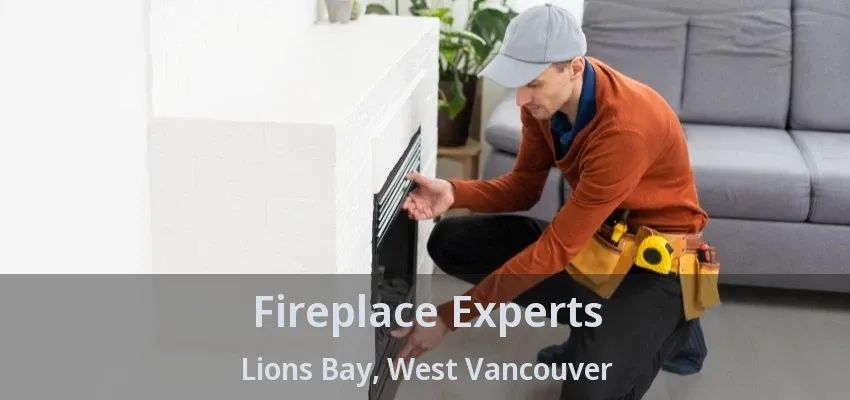 Fireplace Experts Lions Bay, West Vancouver - BC