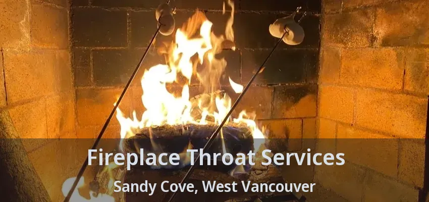 Fireplace Throat Services Sandy Cove, West Vancouver - BC